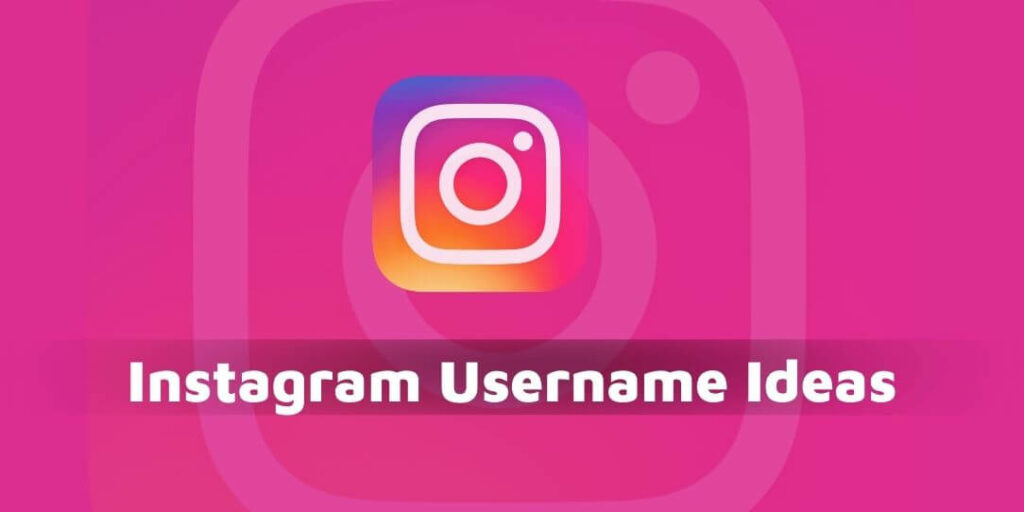 Best Instagram Usernames Ideas For Boys and Girls