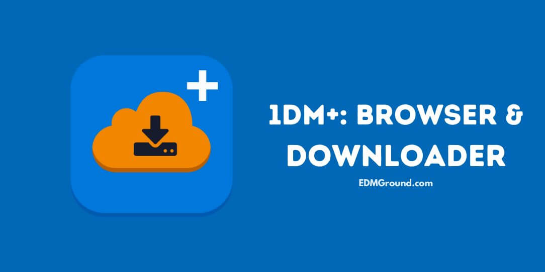 1DM+ Mod Apk v15.2 (Premium Unlocked) Download 2022